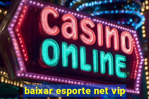 baixar esporte net vip